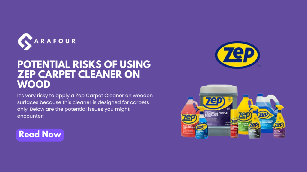 Potential Risks of Using Zep Carpet Cleaner on Wood - Garafour